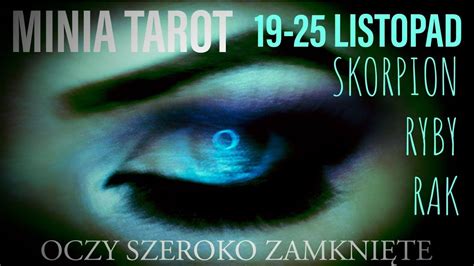 RAK SKORPION RYBY 19 25 11 2022 TAROT Horoskop Tygodniowy Co