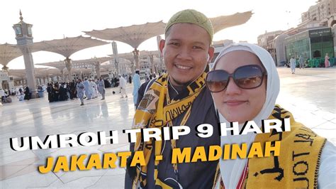 UMROH 9 HARI JAKARTA MADINAH MEKAH BERSAMA JEJAK IMANI PART 1 YouTube