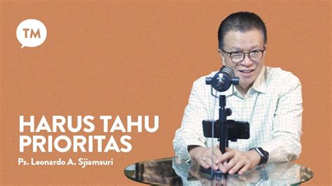 MENDAHULUKAN YANG UTAMA Inspirasi Oleh Ps Leonardo A Sjiamsuri