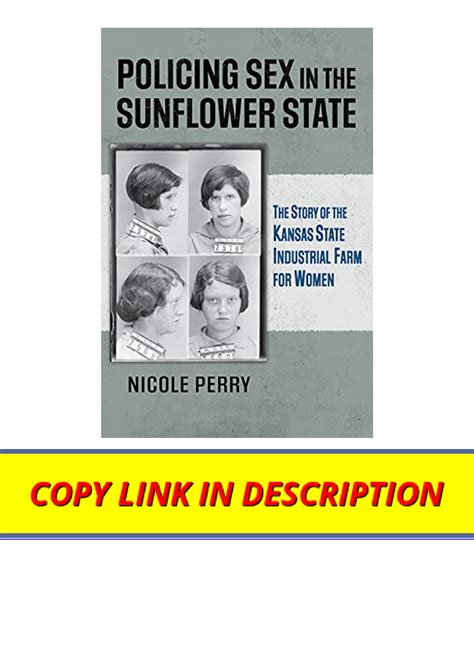 Kindle Online Pdf Policing Sex In The Sunflower State The Story Of The