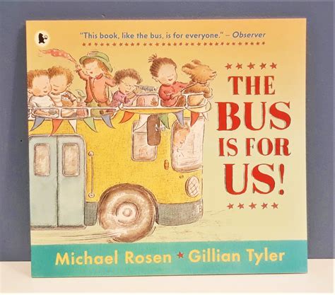 The Bus Is For Us By Michael Rosen And Gillian Tyler West Yorkshire