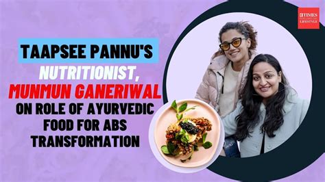 Revealing The Secrets And Benefits Of Ayurvedic Food Taapsee Pannu S