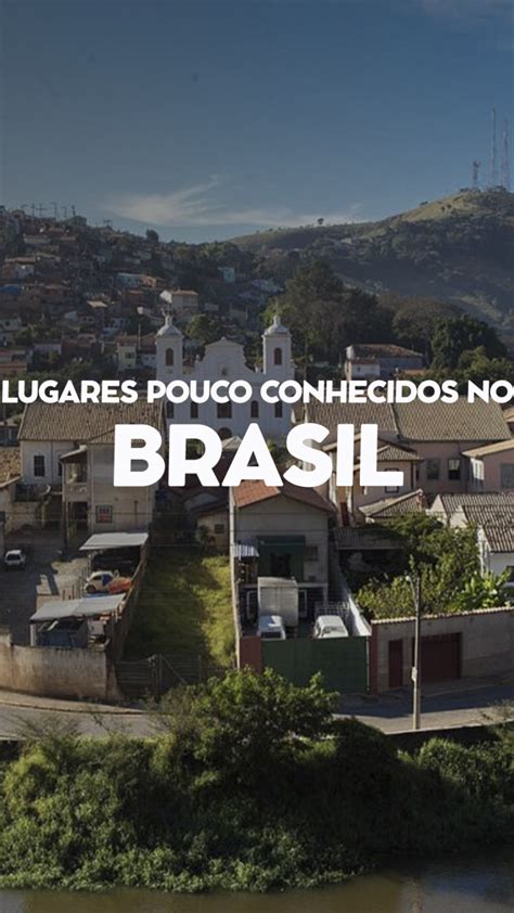 Lugares Pouco Conhecidos No Brasil