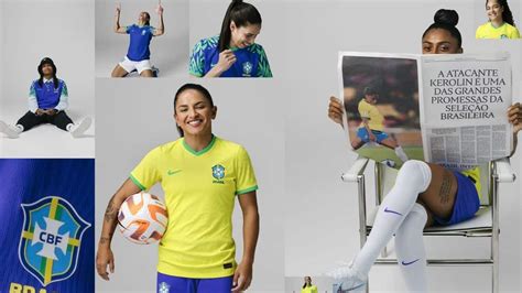 Nike E Cbf Apresentam Os Novos Uniformes Da Seleção Brasileira Feminina