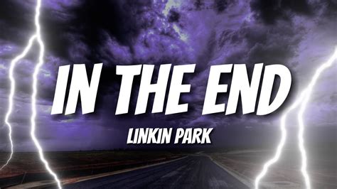 In The End Linkin Park Lyrics Youtube