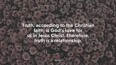 669975 Truth According To The Christian Faith Is Gods Love For Us