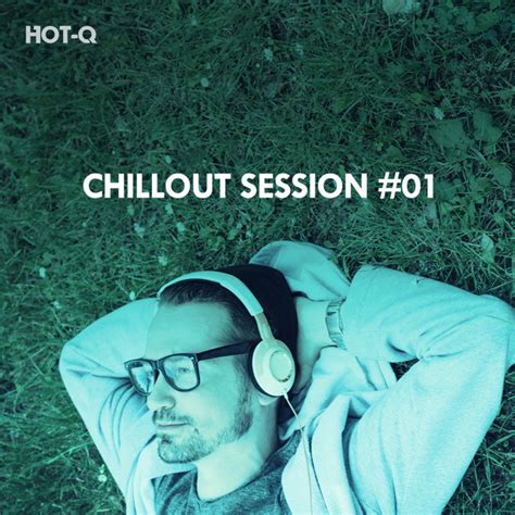 Chillout Session Vol 01 Compilation By Various Artists Spotify