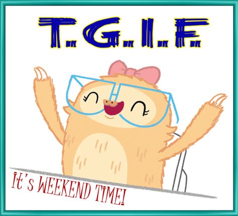 Its Weekend Time Free Enjoy The Weekend Ecards Greeting Cards 123