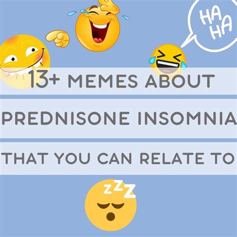 13 Memes About Prednisone Insomnia That You Can Relate To Dr Megan