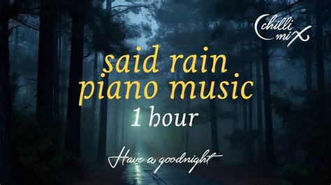 [1 Hour] Sad Piano Rain Music When You Need A Mood For Overthinking Chilli Mix Youtube