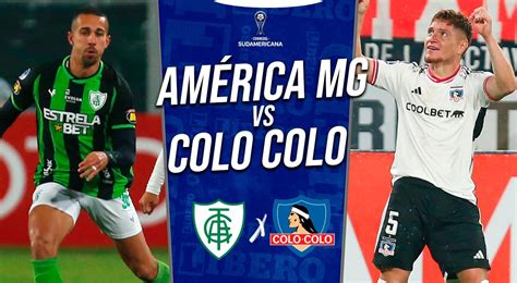 Am Rica Mg Vs Colo Colo Resumen Del Partido Por Copa Sudamericana