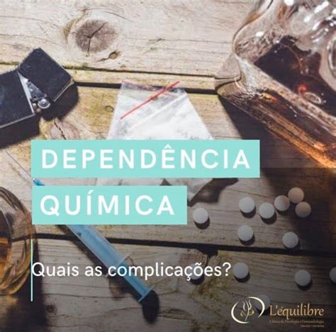 DependÊncia QuÍmica Quais As ImplicaÇÕes Clínica Lequilibre