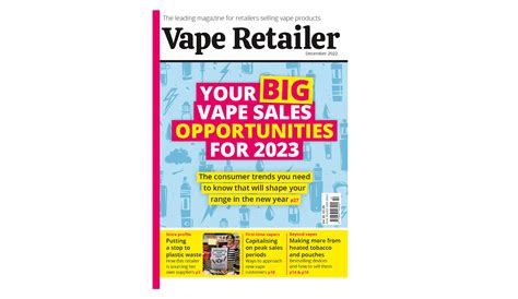 Vape Retailer December 2022 Better Retailing