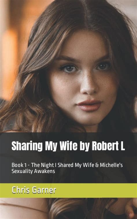 Sharing My Wife By Robert L Book 1 The Night I Shared My Wife