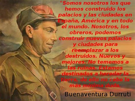 Estamos Destinados A Heredar La Tierra Buenaventura Durruti