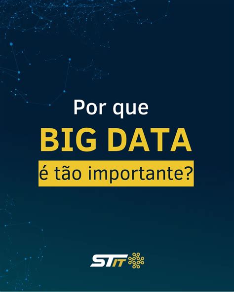 Por que o Big Data é tão importante?