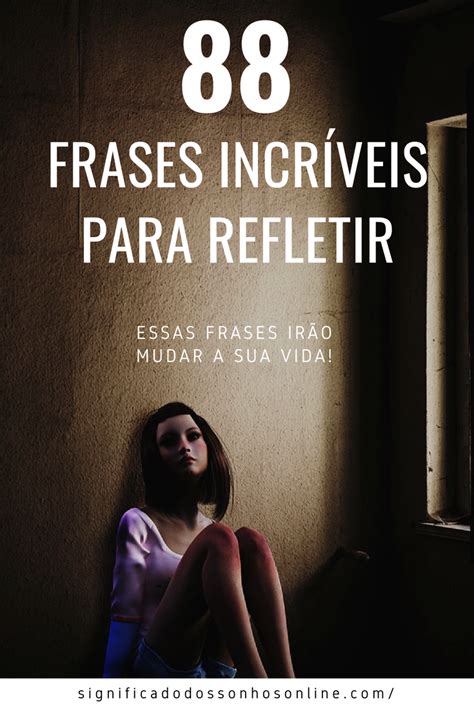 Essas frases para refletir irão mudar completamente sua vida Clique na