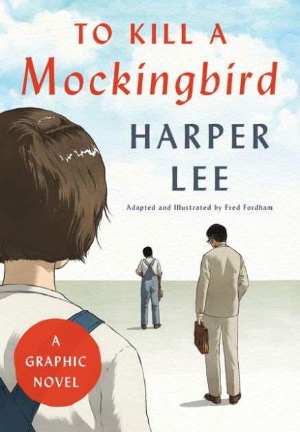 To Kill A Mockingbird A Graphic Novel By Harper Lee Fred Fordham Hardcover Barnes And Noble®