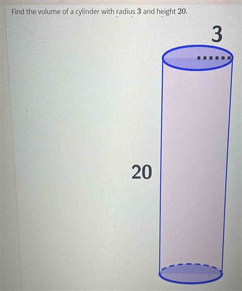 Solved Find The Volume Of A Cylinder With Radius And Height Math