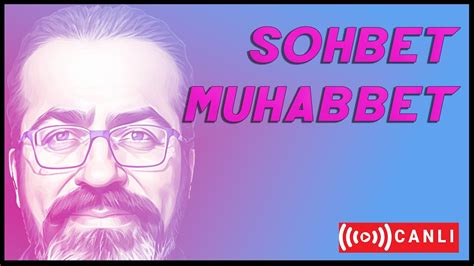 SOHBET MUHABBET YouTube