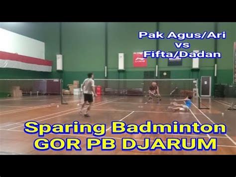 Sparing Badminton Minggu Pagi Gor Pb Djarum Eak Ari Vs Fifta Dadan