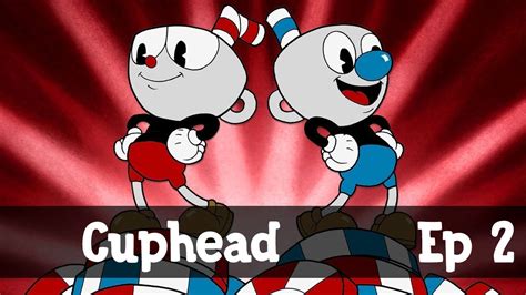 Gameplay Cuphead Ep 2 Youtube