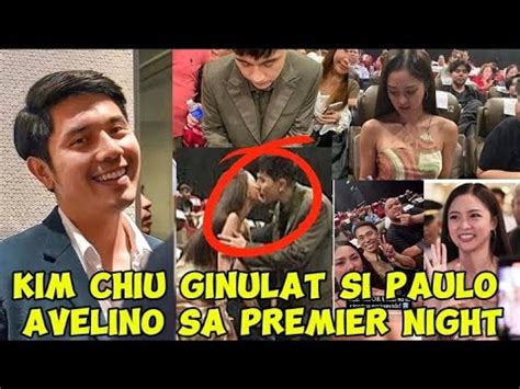 Kim Chiu Ginulat Si Paulo Avelino Sa Premier Night Youtube