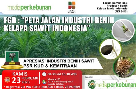 Bpdpks Dan Media Perkebunan Gelar Fgd Peta Jalan Industri Benih Sawit