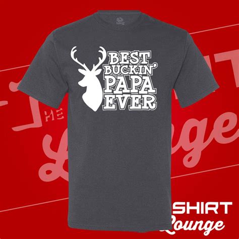 Best Buckin Papa Ever Papa Papa Presents T Shirts Grandpa Shirts