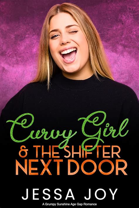 Curvy Girl And The Shifter Next Door A Grumpy Sunshine Age Gap Romance