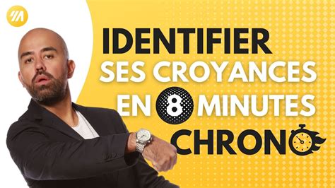 Comment Identifier Ses Croyances En 8 Minutes Chrono YouTube