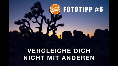 Fototipp Vergleiche Dich Nicht Mit Anderen Fotografen Youtube