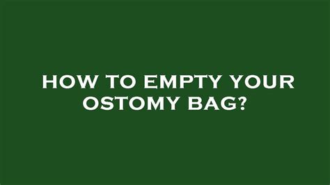 How To Empty Your Ostomy Bag Youtube