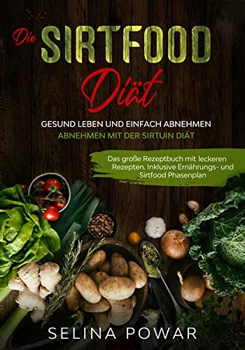 Sirtfood Diät Gesund leben und einfach abnehmen Abnehmen mit der