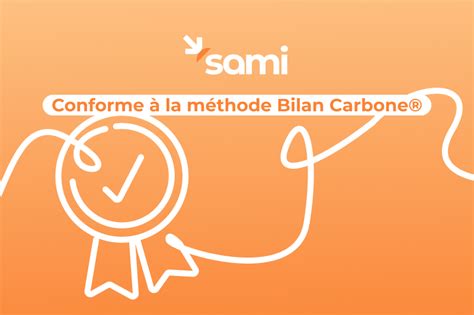 La plateforme Sami a été déclarée conforme à la méthodologie Bilan