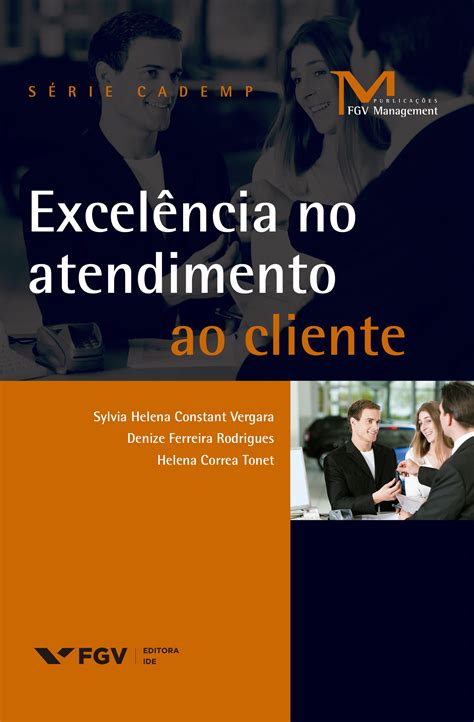 Excelência no atendimento ao cliente Blog da Editora FGV