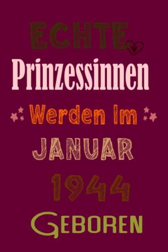 ECHTE PRINZESSINNEN WERDEN IM JANUAR 1944 GEBOREN Notebook Birthday78