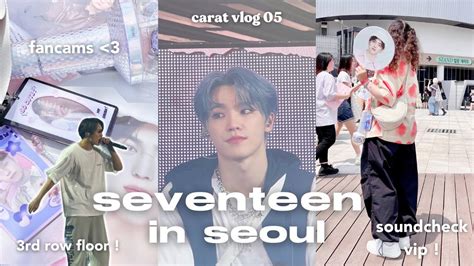 Korea Concert Vlog Seventeen Follow To Seoul Day Vip Soundcheck