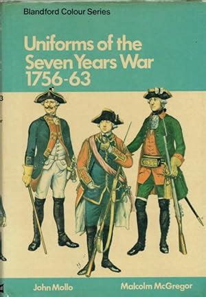 UNIFORMS OF THE SEVEN YEARS WAR 1756 1763 By Mollo John Good