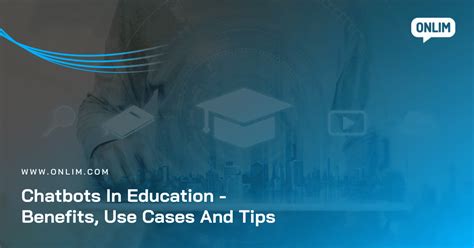 Chatbots In Education - Benefits, Use Cases And Tips - Onlim