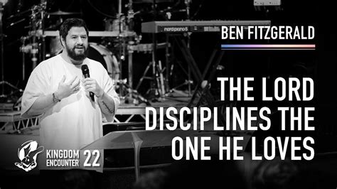 BEN FITZGERALD THE LORD DISCIPLINES THE ONE HE LOVES KINGDOM