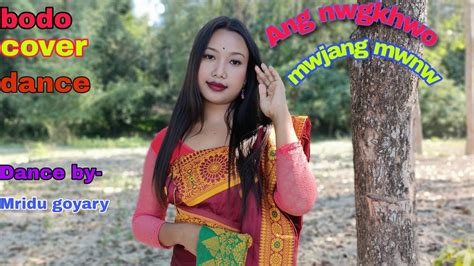 Ang Nwngkhwo Mwjang Mwnw Bodo Cover Dance Video Mridu Goyary Youtube