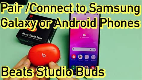 Beats Studio Buds Connect Pair To Samsung Galaxy