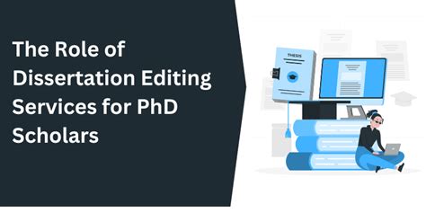 The Role Of Dissertation Editing Services For Phd Scholars 24x7 Editing