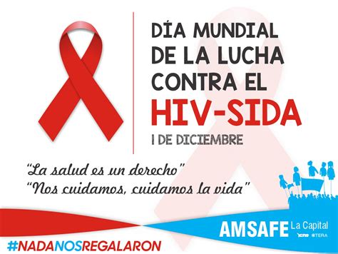 D A Mundial De La Lucha Contra El Hiv Sida Amsafe La Capital