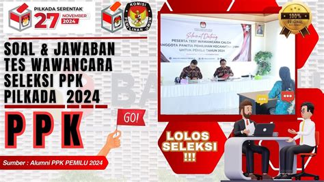 Latihan Menjawab Soal Tes Wawancara Seleksi Ppk Pilakda 2024 Youtube