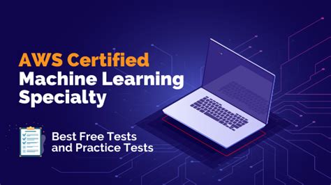 Aws Certified Machine Learning Specialty — Best Free Tests And Practice Tests By Girdharee