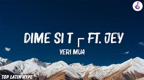 Yeri Mua DIME SI TÚ ft Jey F Letra Lyrics YouTube