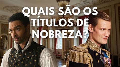 T Tulos De Nobreza Quais S O E Qual A Fun O De Cada Um Na Monarquia