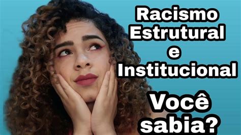 Você sabe diferenciar Racismo Estrutural e Institucional YouTube